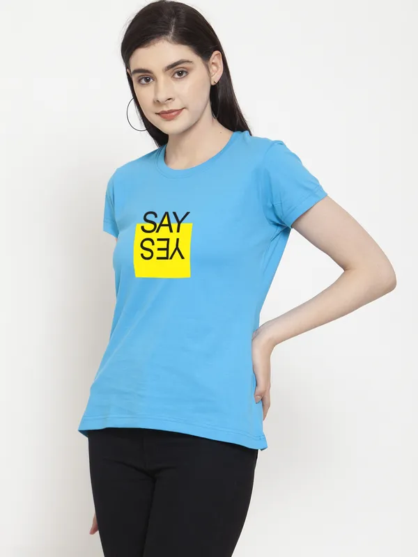 Turquoise_Blue_Cotton_Say_Yes_Print_Round_Neck_T-Shirt_For_Women