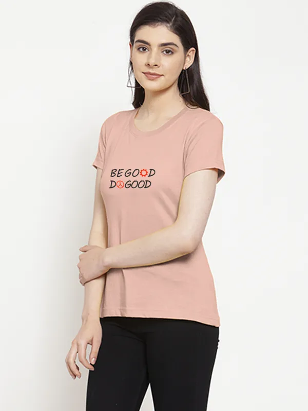Coral_Cotton_Be_Good_Do_Good_Print_Round_Neck_T-Shirt_For_Women