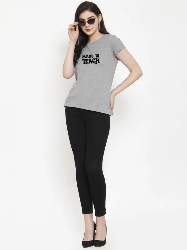 Grey_Cotton_Made_To_Teach_Print_Round_Neck_T-Shirt_For_Women