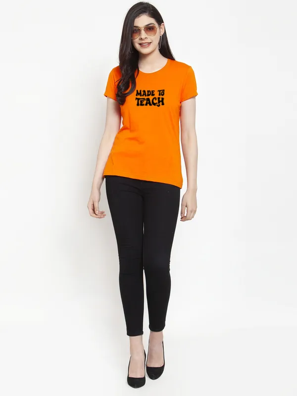 Orange_Cotton_Made_To_Teach_Print_Round_Neck_T-Shirt_For_Women