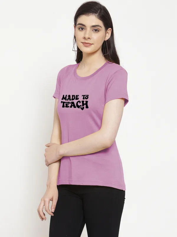 Purple_Cotton_Made_To_Teach_Print_Round_Neck_T-Shirt_For_Women