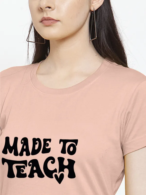 Coral_Cotton_Made_To_Teach_Print_Round_Neck_T-Shirt_For_Women