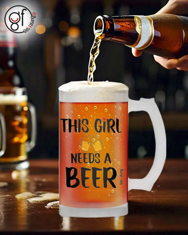 This_Girl_Needs_a_Beer_Printed_Frosted_Glass_Beer_Mug_Gift_for_Her_/_Him_(470_ML)_Pack_of_1