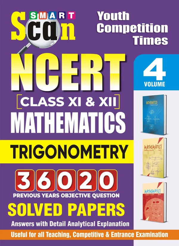 https://d1311wbk6unapo.cloudfront.net/NushopCatalogue/tr:f-webp,w-600,fo-auto/POD__Smart_Scan_NCERT_Class_XI___XII_Volume_4_Mathematics_Trigonometry_36020_Previous_Year_Solved_Papers__5075L1EAVZ_2024-07-26_1.jpg__Yctbooks