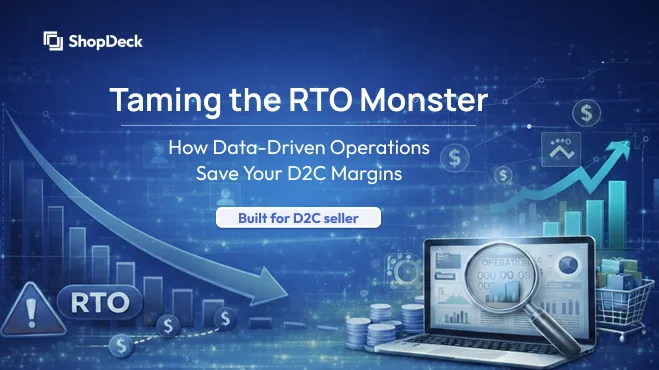 Taming the RTO Monster: How Data-Driven Operations Save Your D2C Margins